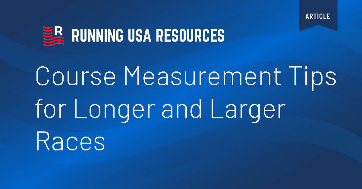 course-measurement-tips-for-longer-and-larger-races-running-usa